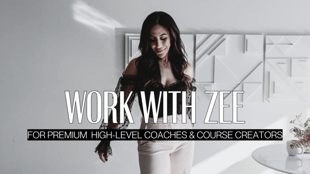 Apply to Work with Zee for high-level coaches and course creators